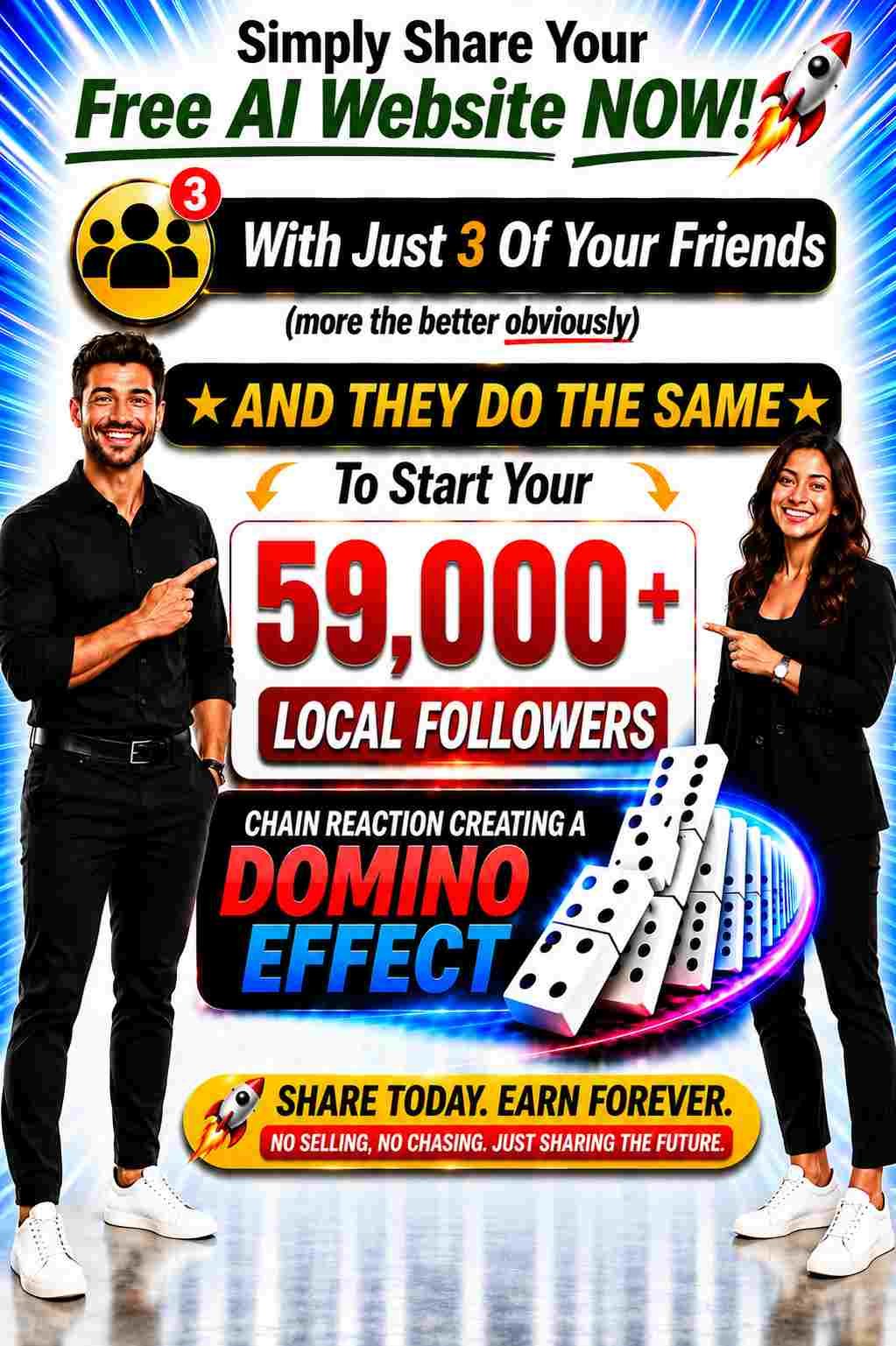 Share your free AI website with just 3 of your friends — and they do the same — to start your 59,000+ local followers chain reaction.